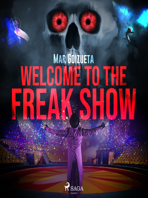 Title details for Welcome to the freak show by Mar Goizueta - Available